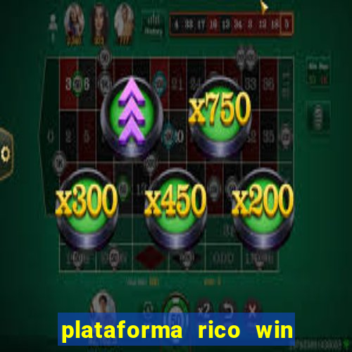 plataforma rico win paga mesmo